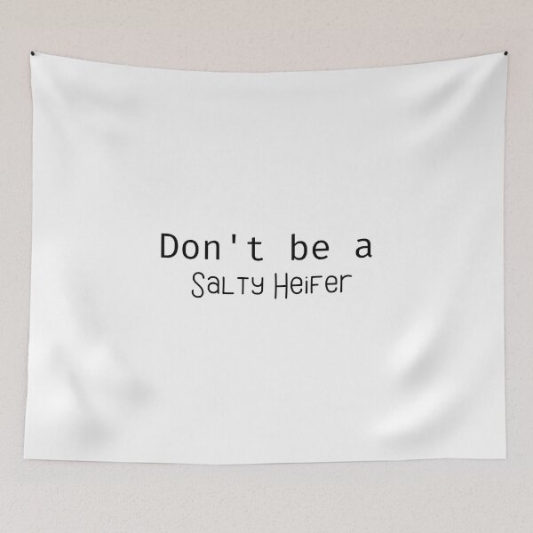 Item preview, Don't Be A Salty Heifer designed and sold by erion-store.