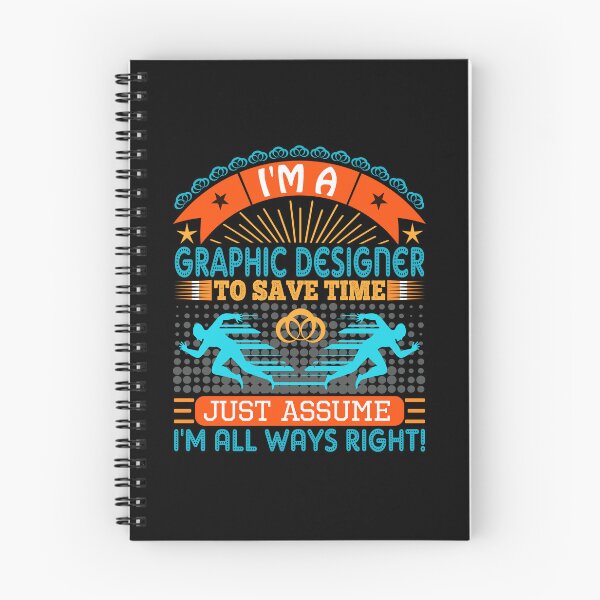 Item preview, I am a Graphic Designer to save time just assume i'm always right designed and sold by Moremon.