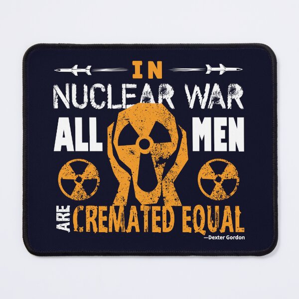 Item preview, In Nuclear War, All Men are Cremated Equal (BK-BG) designed and sold by Alcino Major.