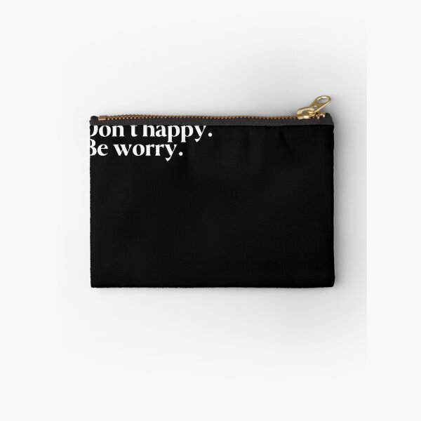Item preview, Don't happy. Be worry. designed and sold by FIIIRE.