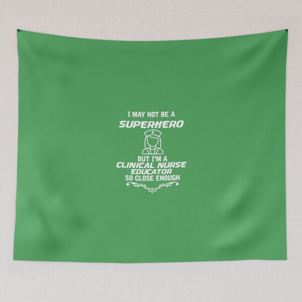 Item preview, I May Not Be A Superhero But I'm A Clinical Nurse Educator So Close Enough designed and sold by AlwaysAwesome.