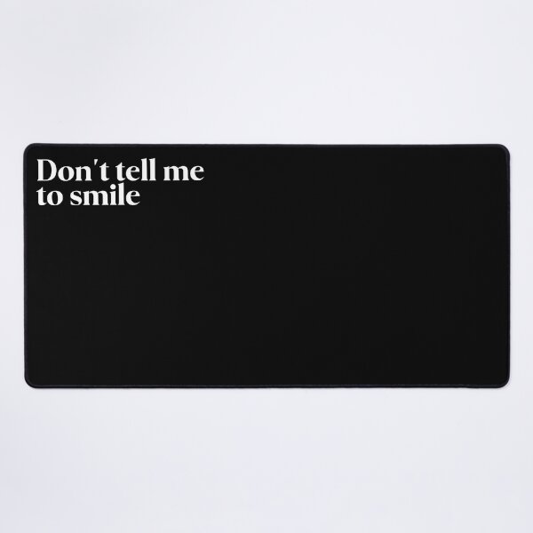 Item preview, Don't tell me to smile designed and sold by FIIIRE.