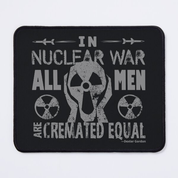 Item preview, In Nuclear War, All Men are Cremated Equal (WH-BK-BG) designed and sold by Alcino Major.