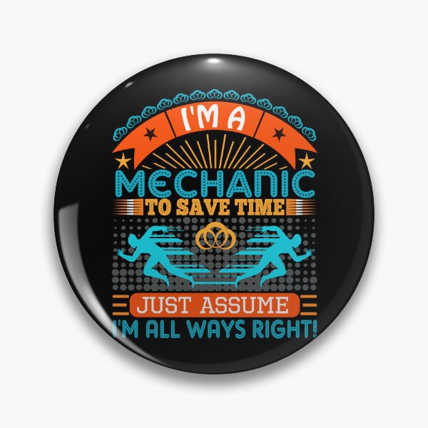 Item preview,  I am a Mechanic to save time just assume i'm always right designed and sold by Moremon.