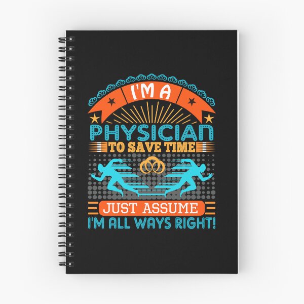 Item preview, I am a Physician to save time just assume i'm always right designed and sold by Moremon.