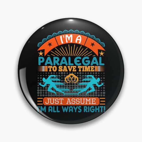 Item preview, I am a Paralegal to save time just assume i'm always right designed and sold by Moremon.