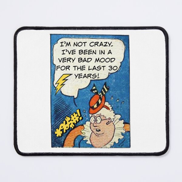 Item preview, I'm Not Crazy. I've Been in a Very Bad Mood for the Last 30 Years! designed and sold by SSustainable.