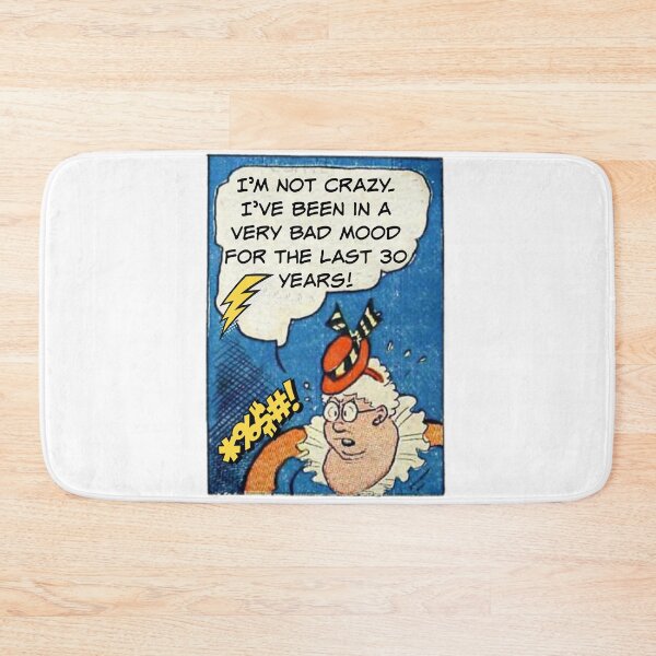 Item preview, I'm Not Crazy. I've Been in a Very Bad Mood for the Last 30 Years! designed and sold by SSustainable.