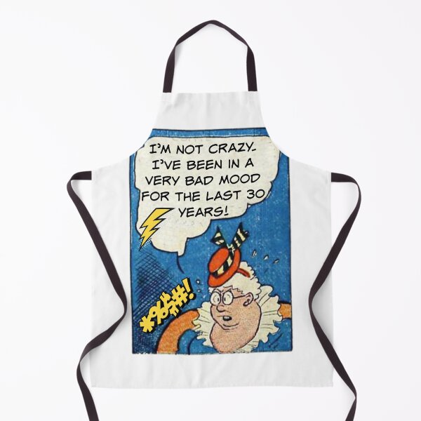 Item preview, I'm Not Crazy. I've Been in a Very Bad Mood for the Last 30 Years! designed and sold by SSustainable.