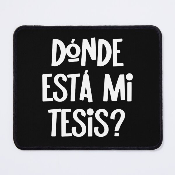 Item preview, Donde Esta Mi Tesis Where Is My Thesis Spanish Academic Humor designed and sold by Legit Hooligan.