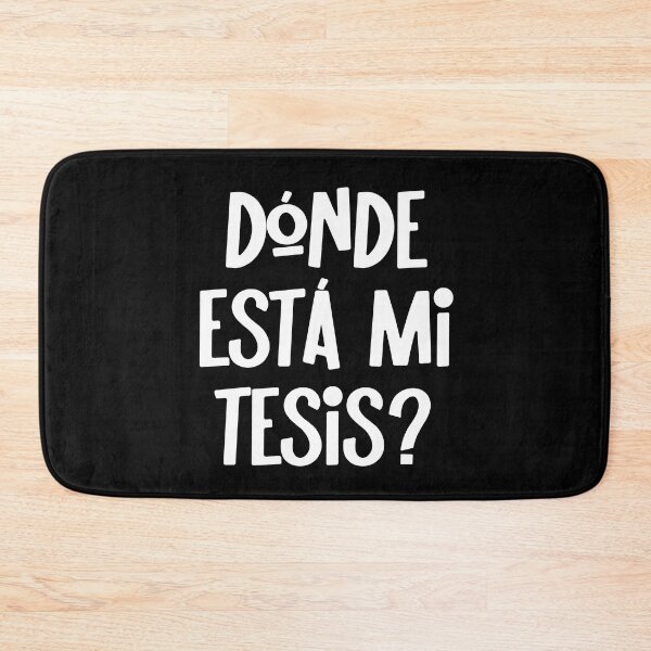 Item preview, Donde Esta Mi Tesis Where Is My Thesis Spanish Academic Humor designed and sold by Legit Hooligan.