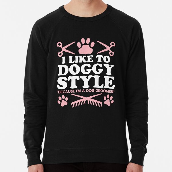 Dog groomer sweatshirt store