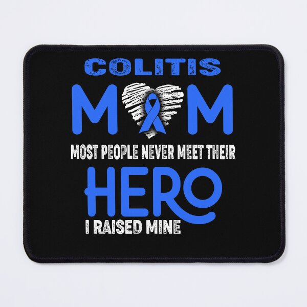 Item preview, Colitis MOM Most People Never Meet Their HERO I Raised Mine designed and sold by Tifrop.