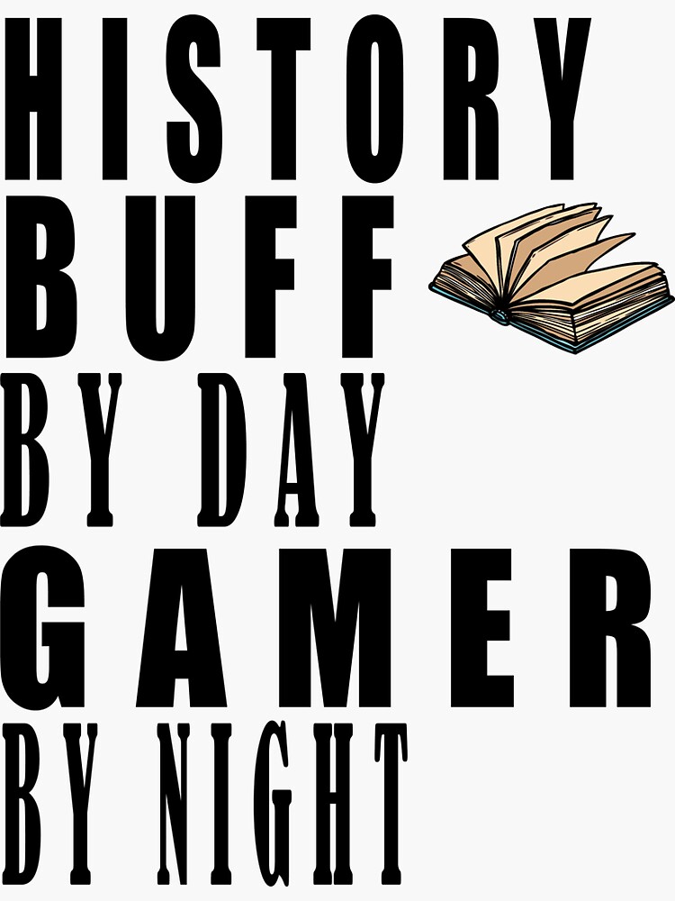 "History Buff By Day Gamer By Night Costume For Historians Essential