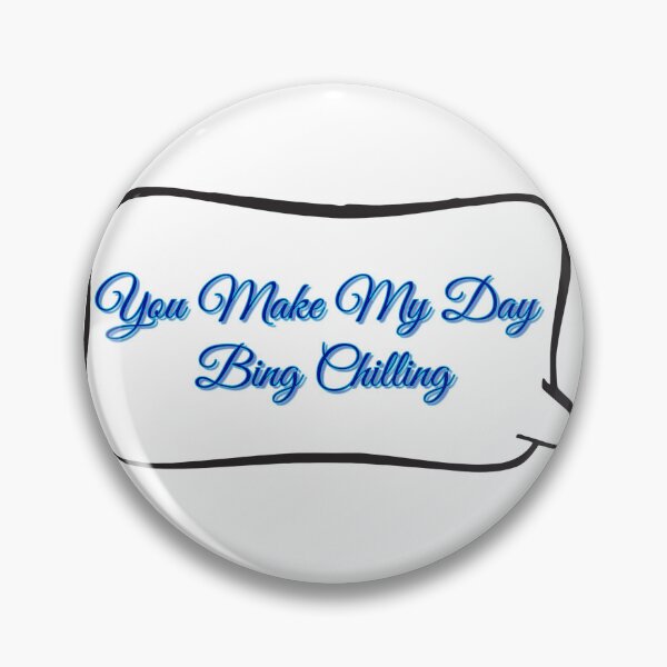 Item preview, Made my day Bing Chilling designed and sold by DangMan.