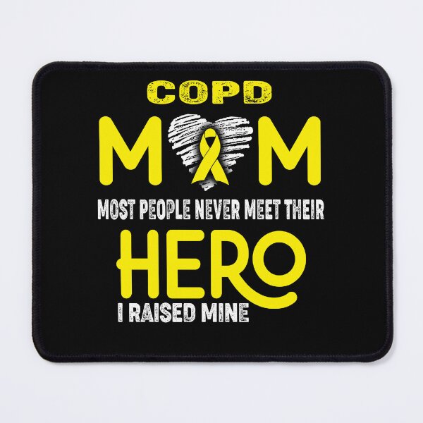 Item preview, COPD MOM Most People Never Meet Their HERO I Raised Mine designed and sold by Tifrop.