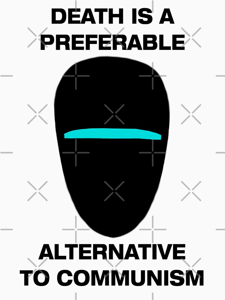 Death Is A Preferable Alternative To Communism