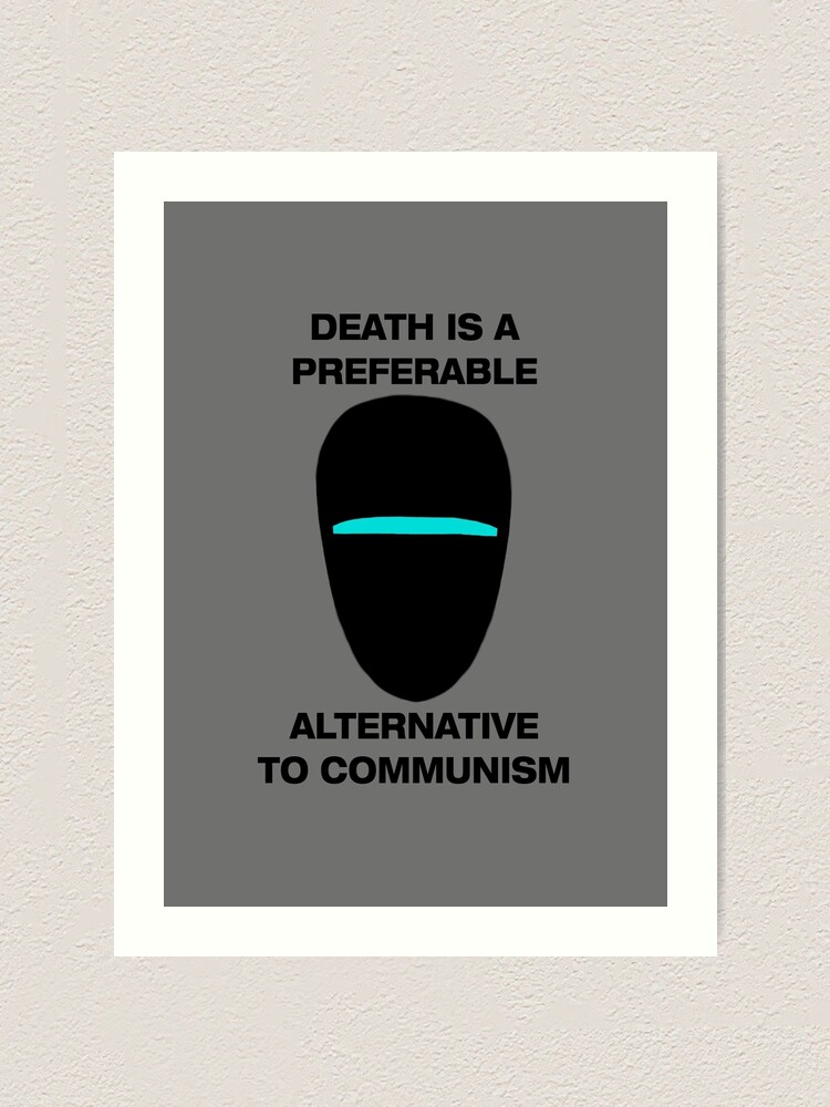 Death Is A Preferable Alternative To Communism
