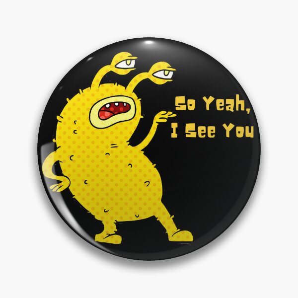 Item preview, SO YEAH, I SEE YOU designed and sold by DeeATX.