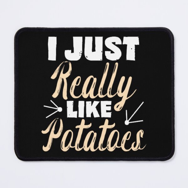 Item preview, I Just Really Like Potatoes designed and sold by AYACHI90.