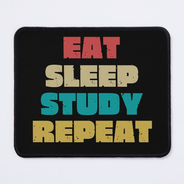 Item preview, EAT SLEEP STUDY REPEAT designed and sold by DanaMire.