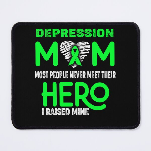 Item preview, Depression MOM Most People Never Meet Their HERO I Raised Mine designed and sold by Tifrop.