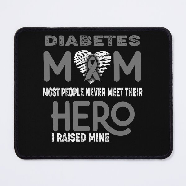 Item preview, Diabetes MOM Most People Never Meet Their HERO I Raised Mine designed and sold by Tifrop.