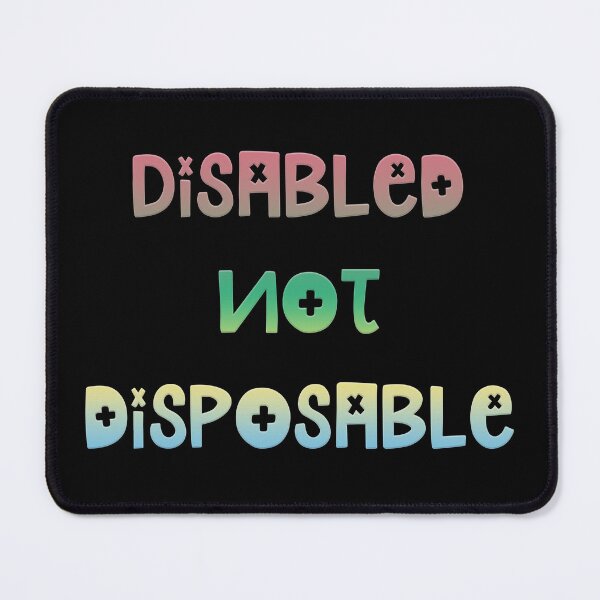 Item preview, Disabled not Disposable designed and sold by quirkytoast.