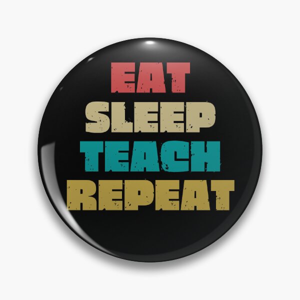 Item preview,  EAT SLEEP TEACH REPEAT designed and sold by DanaMire.