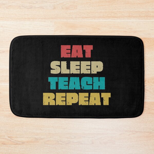 Item preview,  EAT SLEEP TEACH REPEAT designed and sold by DanaMire.
