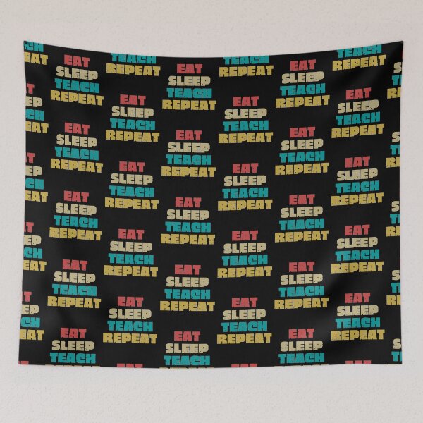 Item preview,  EAT SLEEP TEACH REPEAT designed and sold by DanaMire.