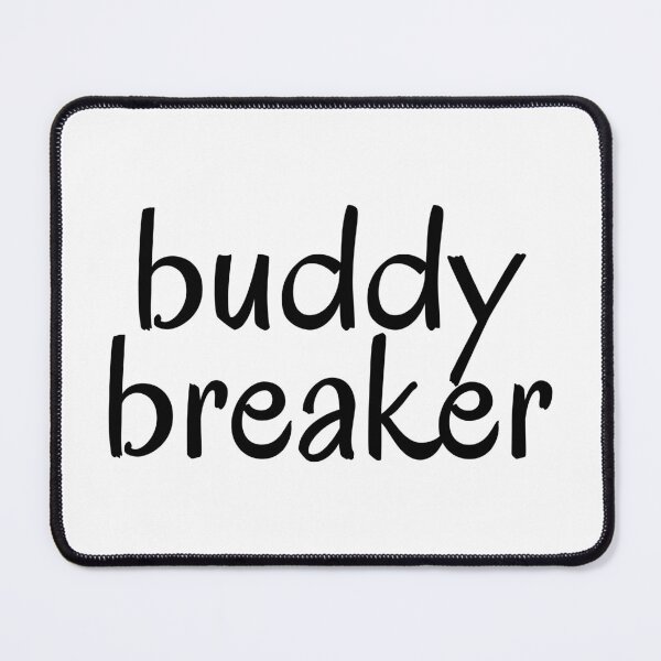 Item preview, "buddy breaker" written in a casual handwriting typeface designed and sold by BunchOfWords.