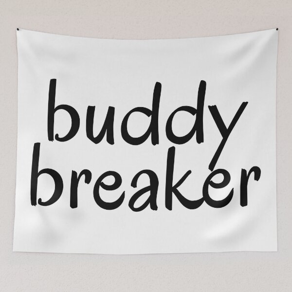 Item preview, "buddy breaker" written in a casual handwriting typeface designed and sold by BunchOfWords.