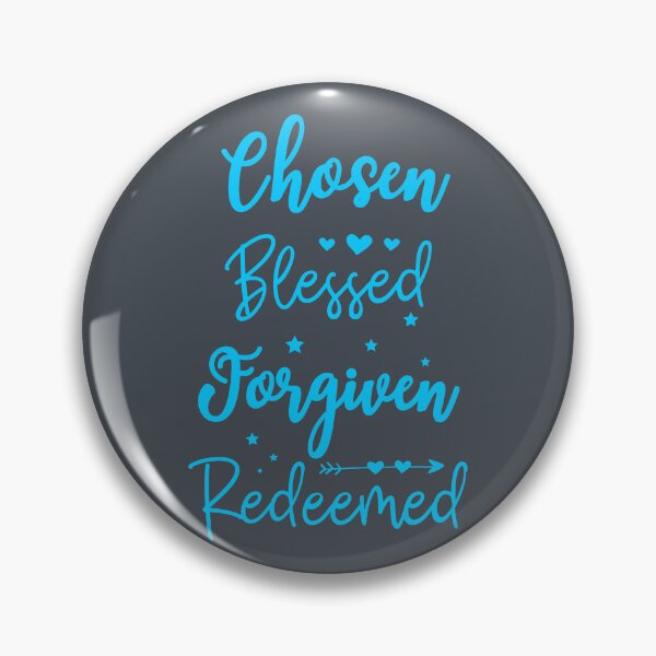 Item preview, Chosen, Blessed, Forgiven, Redeemed - Christian Message - Pink designed and sold by HealNoMeds | Invisible Illness Awareness.