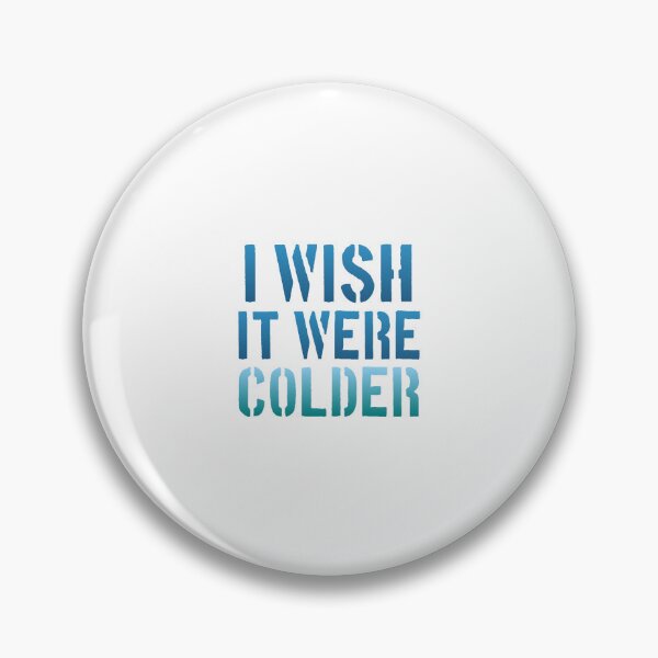 Item preview, I wish it were colder funny designed and sold by medbouk1.