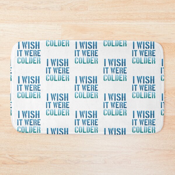 Item preview, I wish it were colder funny designed and sold by medbouk1.