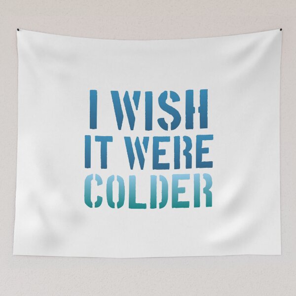 Item preview, I wish it were colder funny designed and sold by medbouk1.