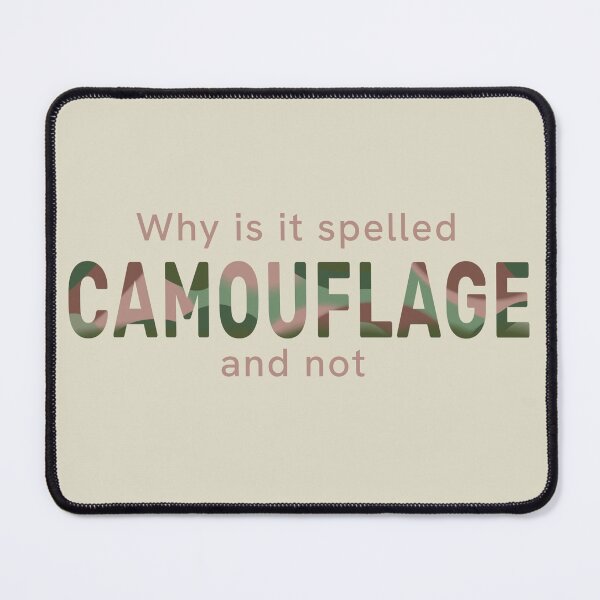 Item preview, Why is it Spelled CAMOUFLAGE? designed and sold by JavaDraws.
