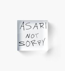 Asari Not Sorry Acrylic Block