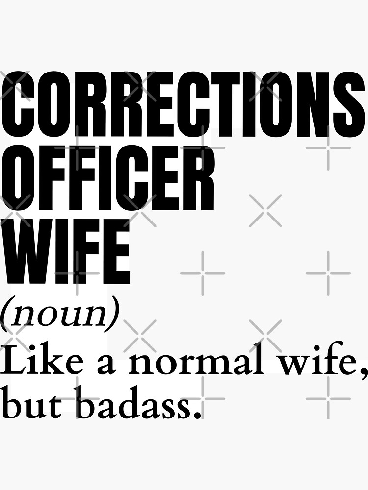 Funny Badass Corrections Officer Wife Definition Sticker For Sale By Endlessfreedom Redbubble 5601