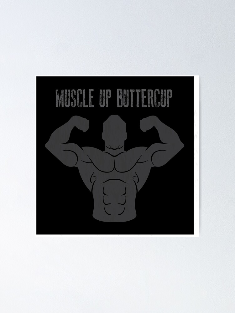 Muscle up buttercup