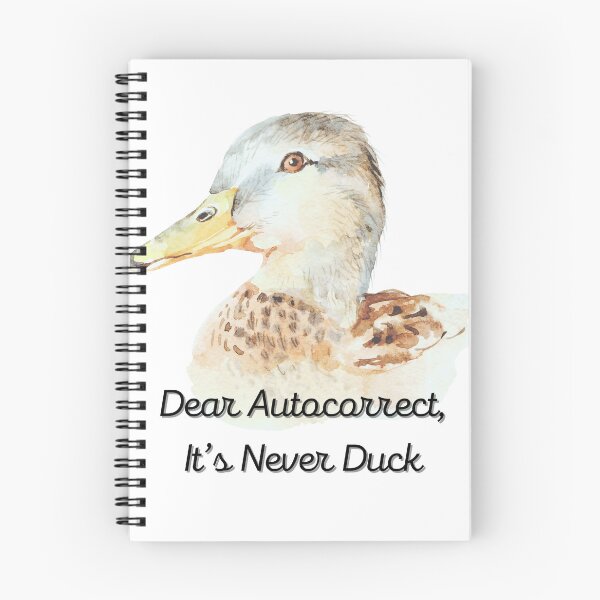 Item preview, Dear Autocorrect, It’s Never Duck. designed and sold by StuffWeMade.
