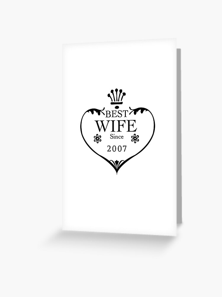 Best Wife Since 07 10th Wedding Anniversary Gifts Greeting Card By Macshoptee Redbubble