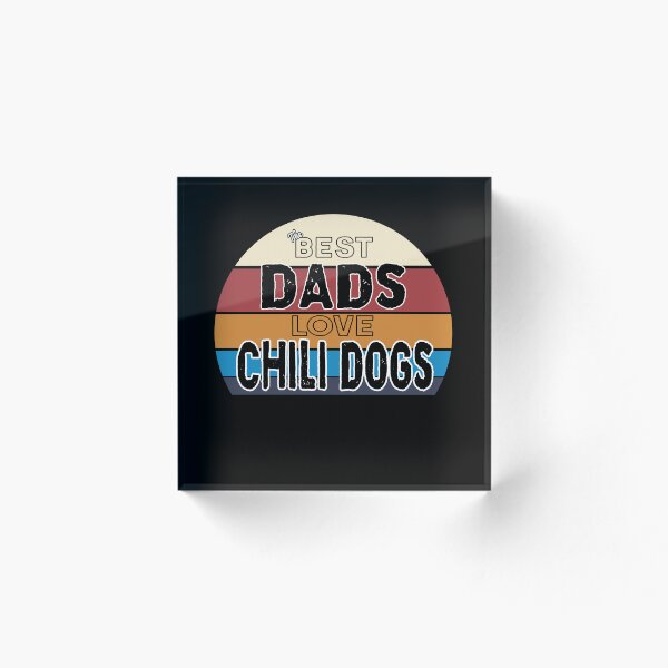 Item preview, The best dads love chili dogs designed and sold by greatest4all7b.
