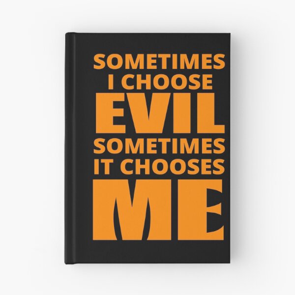 Item preview, Sometimes I Choose Evil in orange designed and sold by BrimstoneAxe.