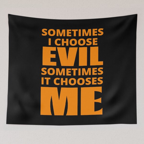 Item preview, Sometimes I Choose Evil in orange designed and sold by BrimstoneAxe.