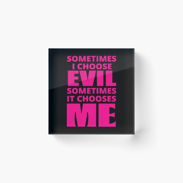 Item preview, Sometimes I Choose Evil in pink designed and sold by BrimstoneAxe.