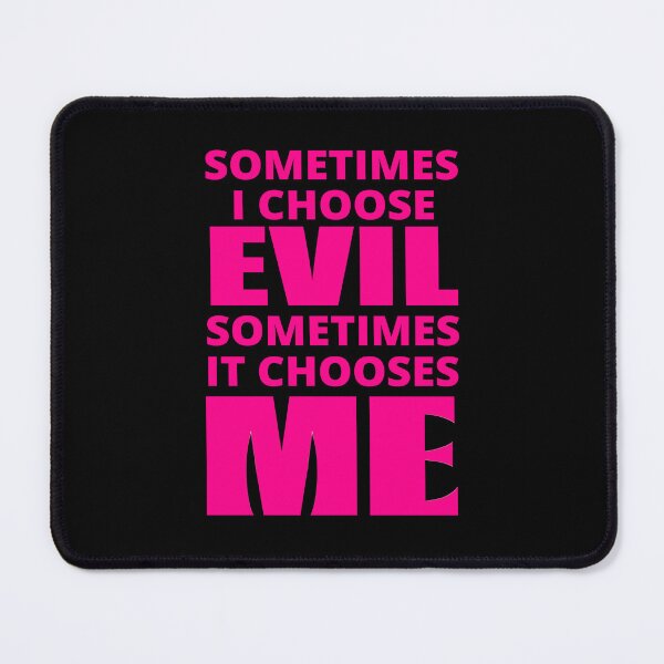 Item preview, Sometimes I Choose Evil in pink designed and sold by BrimstoneAxe.