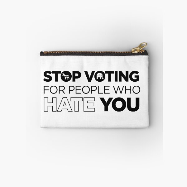 Item preview, Stop Voting For People Who Hate You - Politics Libertarian Conservative Anarchist Antigovernment designed and sold by Tyler Ashe.