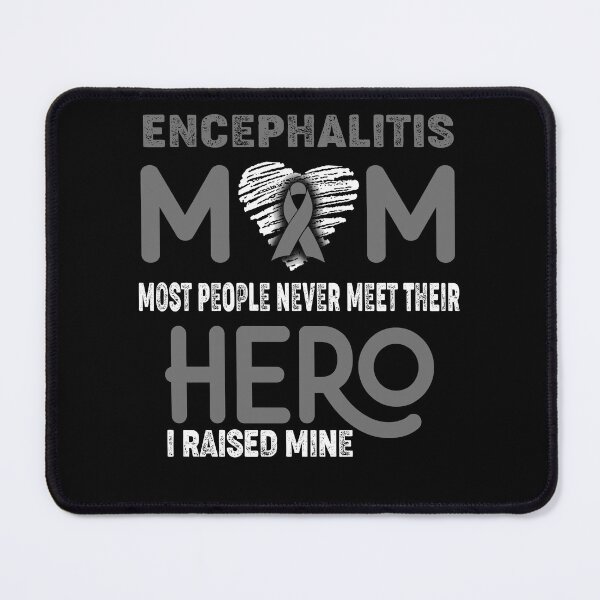 Item preview, Encephalitis MOM Most People Never Meet Their HERO I Raised Mine designed and sold by Tifrop.